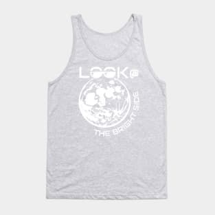 Look at the Bright Side of Life and Believe in Yourself Tank Top